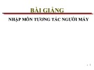 Bài giảng Nhập môn tương tác người máy - Chương 1: Giới thiệu tương tác người máy (Năm 2023)