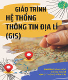 Giáo trình Hệ thống thông tin địa lí (GIS): Phần 1