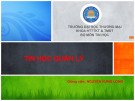 Bài giảng Tin học quản lý: Chương 1 - Nguyễn Hưng Long