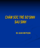 Bài giảng Chăm sóc trẻ sơ sinh sau sinh - BS. Quan Kim Phụng