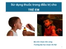 Bài giảng Sử dụng thuốc trong điều trị cho trẻ em