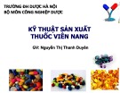Bài giảng Kỹ thuật sản xuất thuốc viên nang