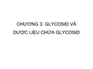 Bài giảng chương 3: Glycosid và dược liệu chứa glycosid