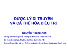 Bài giảng Dược lý di truyền và cá thể hóa điều trị - Nguyễn Hoàng Anh