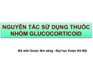 Bài giảng Nguyên tắc sử dụng thuốc nhóm glucocorticoid