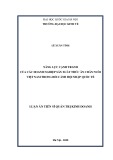 Luận án Tiến sĩ Quản trị kinh doanh: Năng lực cạnh tranh của các doanh nghiệp sản xuất thức ăn chăn nuôi Việt nam trong bối cảnh hội nhập quốc tế