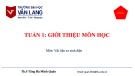 Bài giảng Vật liệu cơ sinh điện - Tuần 1: Giới thiệu môn học