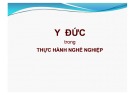 Bài giảng Y đức trong thực hành nghề nghiệp (40 trang)