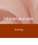 Bài giảng Thiết kế đánh giá xét nghiệm - Đỗ Văn Dũng