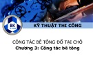 Bài giảng Kỹ thuật thi công (Phần 2): Chương 3 - Nguyễn Quang Trường