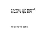Bài giảng Tổ chức thi công: Chương 7 - Lán trại và nhà cửa tạm thời