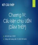 Bài giảng Kết cấu thép: Chương 4 - TS. Đinh Thế Hưng