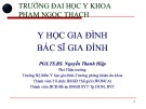 Bài giảng Y học gia đình, bác sĩ gia đình - PGS.TS.BS. Nguyễn Thanh Hiệp