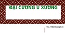 Bài giảng Đại cương u xương - ThS. Trần Quang Sơn