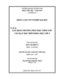 Khóa luận tốt nghiệp đại học: Vận dụng phương pháp học theo góc vào dạy học môn Khoa học lớp 5