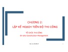 Bài giảng Tổ chức thi công: Chương 2 - PGS.TS. Đỗ Tiến Sỹ