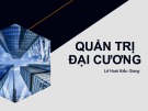 Bài giảng Quản trị đại cương: Chương 4 - Lê Hoài Kiều Giang