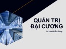 Bài giảng Quản trị đại cương: Chương 7 - Lê Hoài Kiều Giang