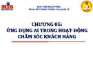 Bài giảng Trí tuệ nhân tạo: Chương 5 - Ứng dụng AI trong hoạt động chăm sóc khách hàng