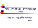 Bài giảng Sinh lý bệnh hệ tiêu hóa - ThS.BS. Nguyễn Nữ Hải