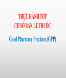 Bài giảng Quản lý tồn trữ thuốc: Bài 7 - Thực hành tốt cơ sở bán lẻ thuốc