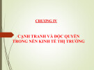 Đề cương bài giảng Kinh tế chính trị Mác-Lênin - Chương 4: Cạnh tranh và độc quyền trong nền kinh tế thị trường