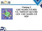 Bài giảng Chủ nghĩa Xã hội khoa học - Chương 3: Chủ nghĩa xã hội và thời kỳ quá độ lên Chủ nghĩa xã hội (ĐHQG-HCM)