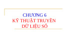 Bài giảng Truyền dữ liệu - Chương 6: Kỹ thuật truyền dữ liệu số