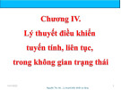 Bài giảng Lý thuyết điều khiển tự động - Chương 4.1: Lý thuyết điều khiển tuyến tính, liên tục, trong không gian trạng thái