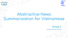 Bài thuyết trình Ứng dụng khai thác dữ liệu (Data Mining and Application): Abstractive News Summarization for Vietnamese