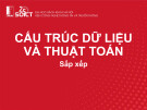 Bài giảng Cấu trúc dữ liệu và thuật toán: Sắp xếp - ĐH Bách khoa Hà Nội