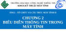 Bài giảng Tổ chức và cấu trúc máy tính II - Chương 2: Biểu diễn thông tin trong máy tính