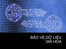 Bài giảng Lập trình mạng căn bản - Chương: Bảo vệ dữ liệu - Mã hóa