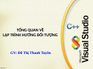Bài giảng Lập trình hướng đối tượng: Tổng quan về lập trình hướng đối tượng  - GV. Đỗ Thị Thanh Tuyền