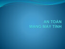 Bài giảng An toàn mạng máy tính: Chương 7 - ThS. Tô Nguyễn Nhật Quang