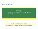 Bài giảng Kỹ thuật đo: Dụng cụ và sơ đồ đo kích thước
