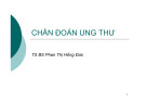 Bài giảng Chẩn đoán ung thư - TS. BS Phan Thị Hồng Đức
