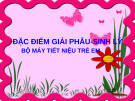 Bài giảng Đặc điểm giải phẫu sinh lý -  Bộ máy tiết niệu trẻ em