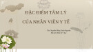 Bài giảng Đặc điểm tâm lý của nhân viên y tế - ThS. Nguyễn Hồng Xuân Nguyên