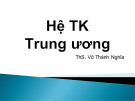 Bài giảng Hệ thần kinh trung ương - ThS. Võ Thành Nghĩa
