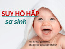 Bài giảng Suy hô hấp sơ sinh - ThS. BS. Trần Quang Khải