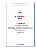 Giáo trình Kỹ thuật lưới điện (Ngành: Quản lý vận hành, sửa chữa đường dây và trạm biến áp có điện áp 110kV trở xuống - Trình độ: Cao đẳng) - Trường Cao đẳng Điện lực miền Bắc