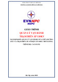Giáo trình Quản lý vận hành trạm biến áp 110kV (Ngành: Quản lý vận hành, sửa chữa đường dây và trạm biến áp có điện áp 110kV trở xuống - Trình độ: Cao đẳng) - Trường Cao đẳng Điện lực miền Bắc