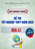 Đề thi chính thức tốt nghiệp THPT năm 2025 môn Địa lí có đáp án