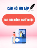 Câu hỏi ôn tập Đạo đức hành nghề Dược