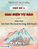 Tri thức Ngữ Văn - Chủ đề 1: Giai điệu tự hào - Văn học và tình yêu quê hương, đất nước