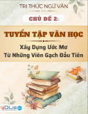 Tri thức Ngữ Văn - Chủ đề 2: Tuyển tập Văn Học - Xây dựng ước mơ từ những viên gạch đầu tiên