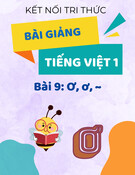 Bài giảng Tiếng Việt lớp 1 - Kết nối tri thức - Bài  9: Ơ, ơ, ~