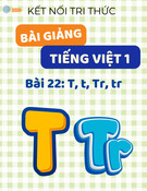 Bài giảng Tiếng Việt lớp 1 - Kết nối tri thức - Bài 22: T, t, Tr, tr