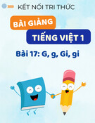 Bài giảng Tiếng Việt lớp 1 - Kết nối tri thức - Bài 17: G, g, Gi, gi